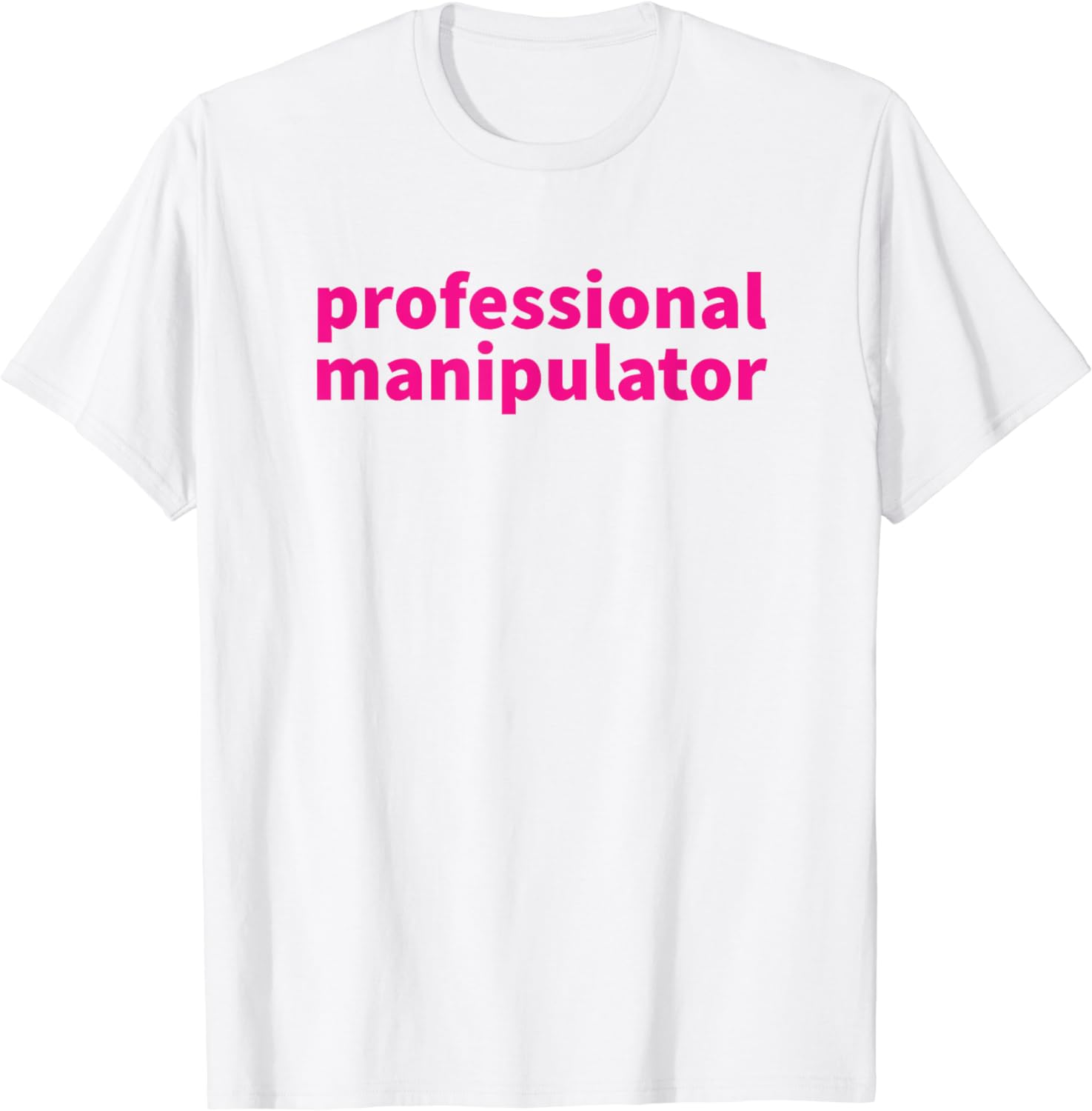Professional Manipulator Funny Gag Gift TShirt