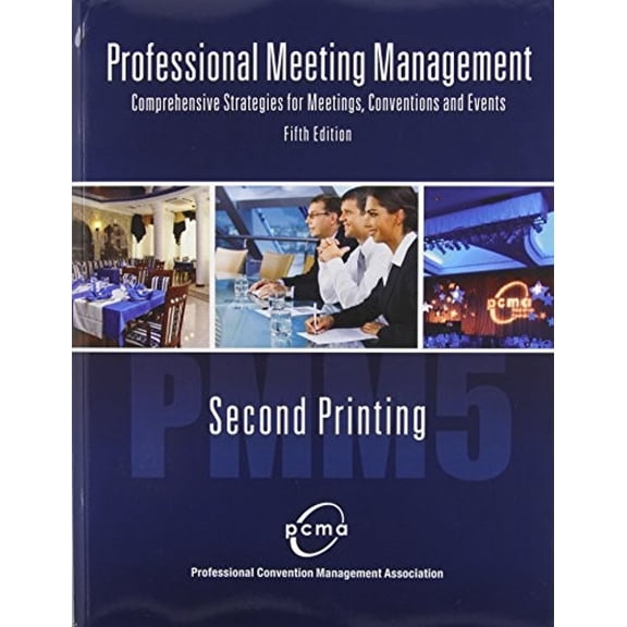 Pre-Owned Professional Meeting Management: Comprehensive Strategies for Meetings, Conventions and Events (Paperback) 0757552129 9780757552120