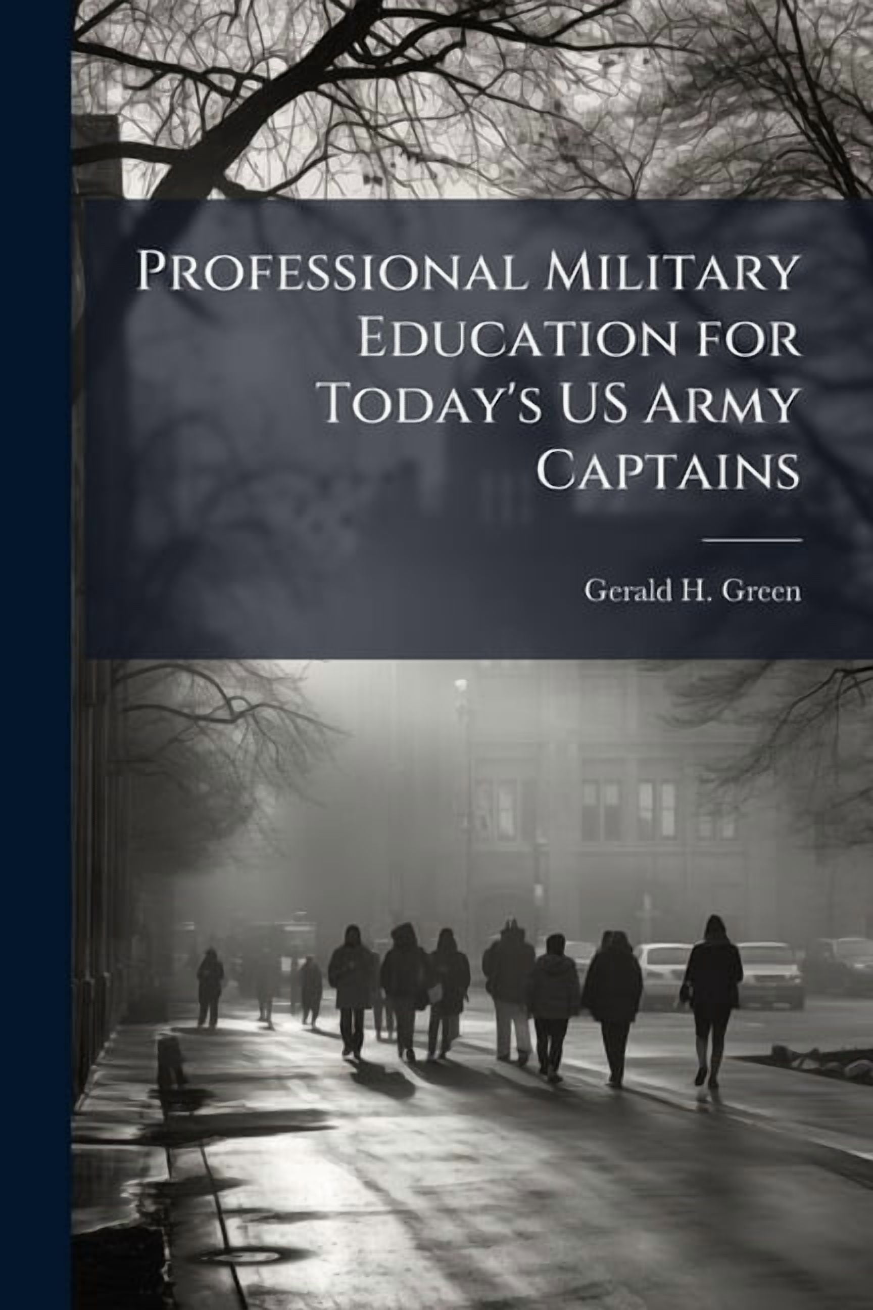 Professional Military Education for Today's US Army Captains, (Paperback)