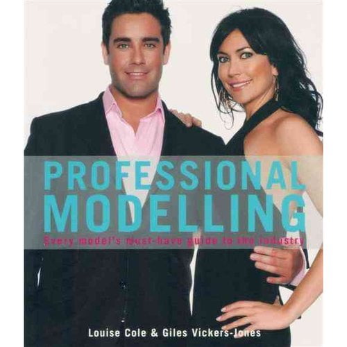 Pre-Owned Professional Modelling: Every Model's Must-Have Guide to the Industry