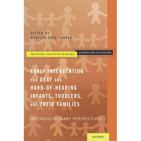 Professional Perspectives on Deafness: E Early Intervention for Deaf and Hard-Of-Hearing Infants, Toddlers, and Their Families: Interdisciplinary Perspectives, (Paperback)