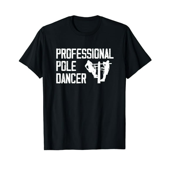 Professional Pole Dancer Electrician Funny Power Lineman T-Shirt