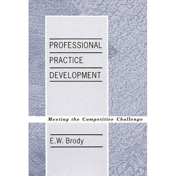 Professional Practice Development: Meeting the Competitive Challenge, (Hardcover)