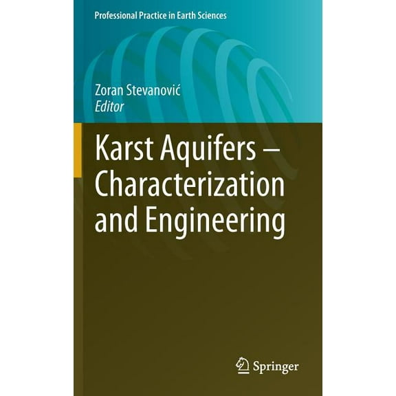 Professional Practice in Earth Sciences Karst Aquifers - Characterization and Engineering, (Hardcover)