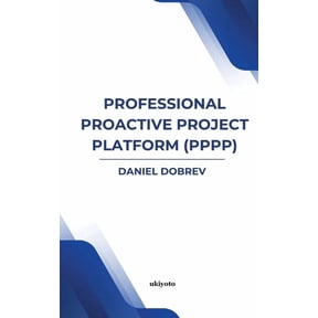 Professional Proactive Project Platform (PPPP), (Paperback)