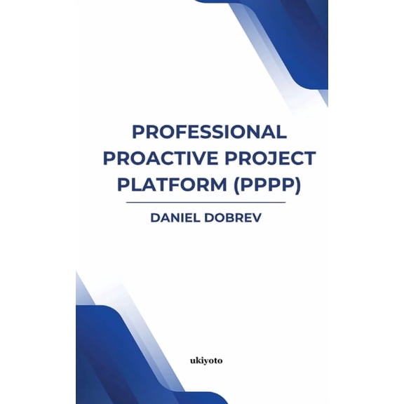 Professional Proactive Project Platform (PPPP), (Paperback)