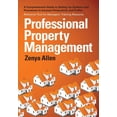 thumbnail image 1 of Professional Property Management: Professional Property Management: A Comprehensive Guide to setting (Paperback) by Zenya Allen, 1 of 1