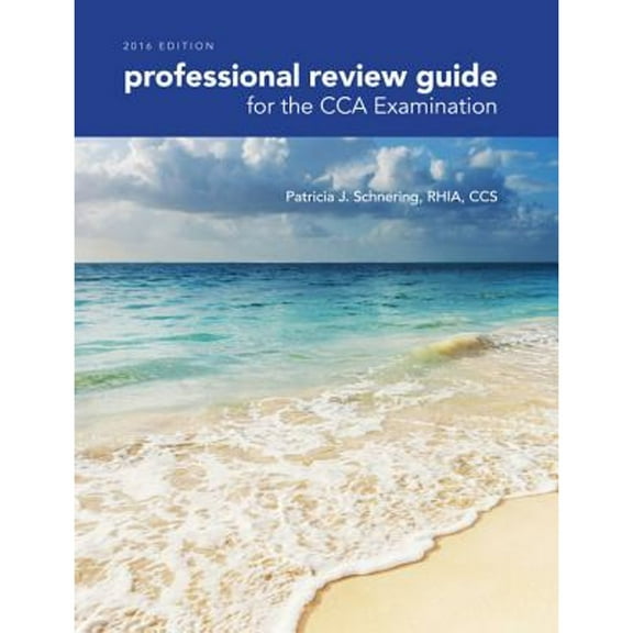 Professional Review Guide for the CCA Examination, 2016 Edition includes Quizzing, 2 terms (12 months) Printed Access Card, Schnering, Patricia