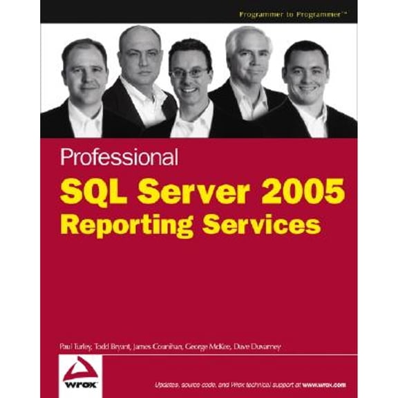 Pre-Owned Professional SQL Server 2005 Reporting Services (Paperback) by Paul Turley, Todd Bryant, James Counihan