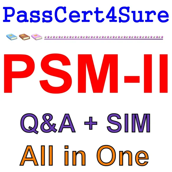 Professional Scrum Master Level Ii Psm-Ii Exam Q&A+Sim