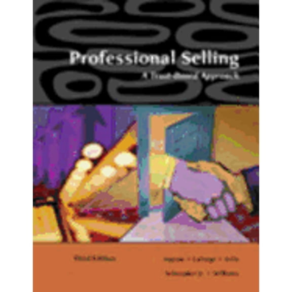 Pre-Owned Professional Selling: A Trust-Based Approach, 9780324321036, 0324321031, Paperback, 3 edition