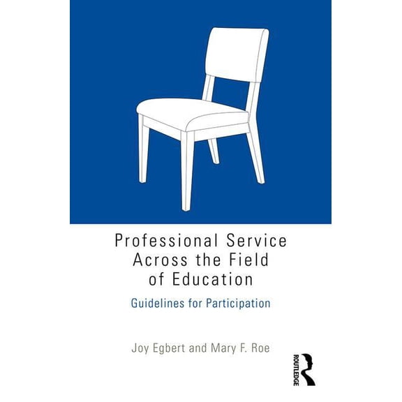 Professional Service Across the Field of Education: Guidelines for Participation (Paperback)