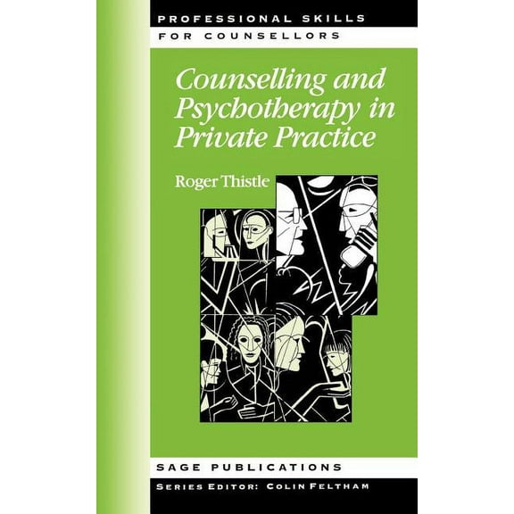Professional Skills for Counsellors Counselling and Psychotherapy in Private Practice, (Paperback)