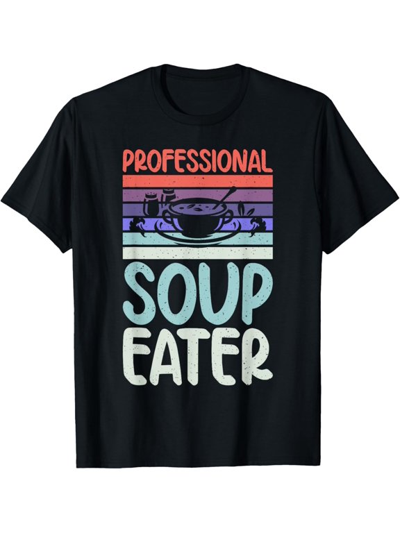 Professional Soup Eater Soup Lover T-Shirt men and women can wear, black, white, gifts