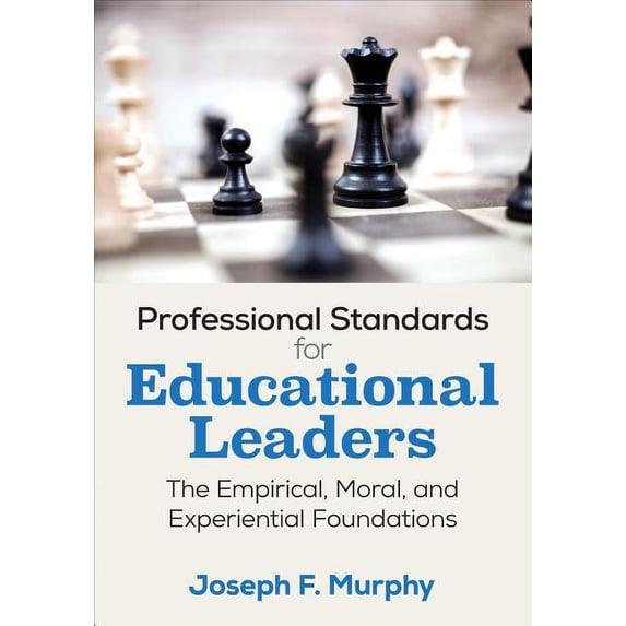 Professional Standards for Educational Leaders: The Empirical, Moral, and Experiential Foundations (Paperback)