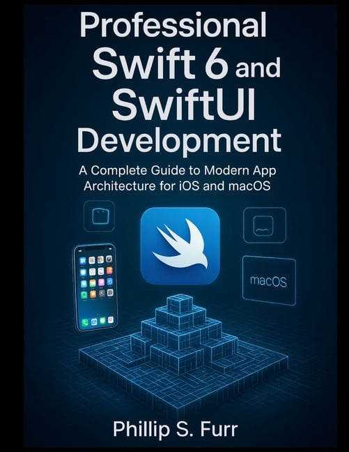 Scalable Code Patterns Professional Swift 6 and SwiftUI Development: A ...
