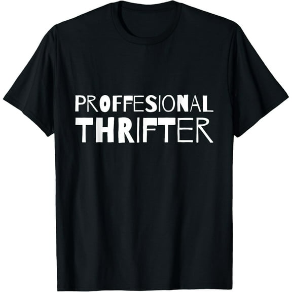 Professional Thrifter Reseller Thrift Store Lover T-Shirt