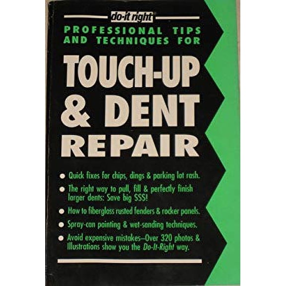 Pre-Owned Touch-Up & Dent Repair: A Mini-Course for the Do-It-Yourselfer Who Wants to Learn How to Do It Right (Professional Tips and Techniques Series) (Paperback) 1879110180 9781879110182