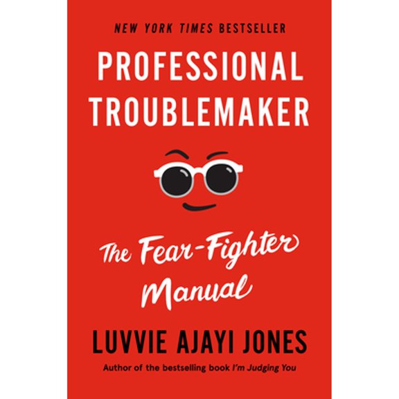 Pre-Owned Professional Troublemaker: The Fear-Fighter Manual (Hardcover) 1984881906 9781984881908