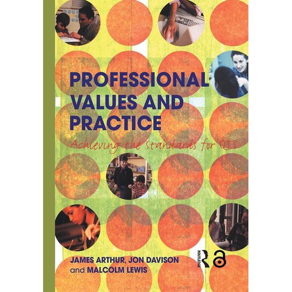 Professional Values and Practice: Achieving the Standards for Qts, (Hardcover)