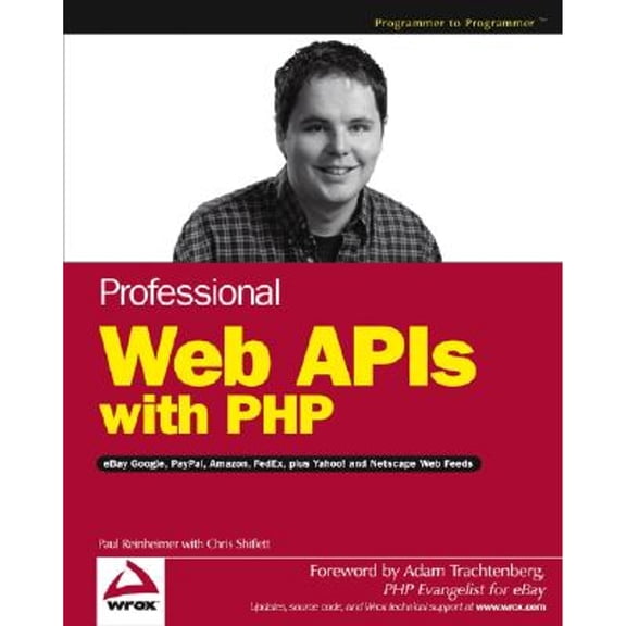 Pre-Owned Professional Web APIs with PHP: eBay, Google, PayPal, Amazon, FedEx, Plus Web Feeds (Paperback) 0764589547 9780764589546