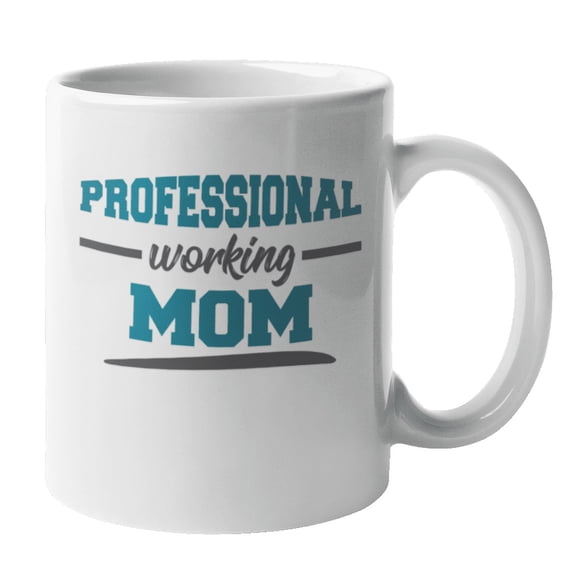 Professional Working Mom, Work Coffee & Tea Mug Cup for Mother Wife (11oz)
