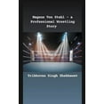 thumbnail image 1 of Professional Wrestling Stories Magnus Von Stahl - a Professional Wrestling Story, Book 1, (Paperback), 1 of 1