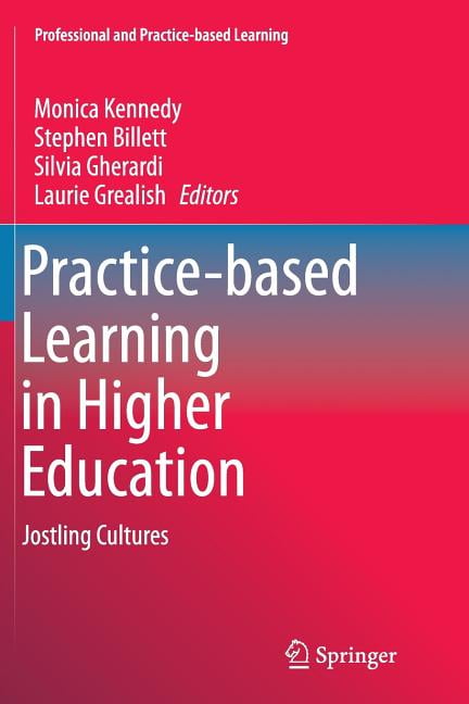 Professional and Practice-Based Learning: Practice-Based Learning in ...
