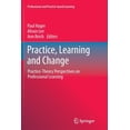 thumbnail image 1 of Professional and Practice-Based Learning: Practice, Learning and Change: Practice-Theory Perspectives on Professional Learning (Paperback), 1 of 1