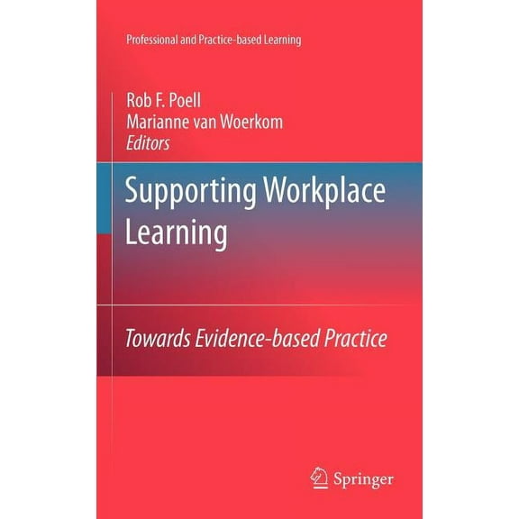 Professional and Practice-Based Learning Supporting Workplace Learning: Towards Evidence-Based Practice, Book 5, (Hardcover)