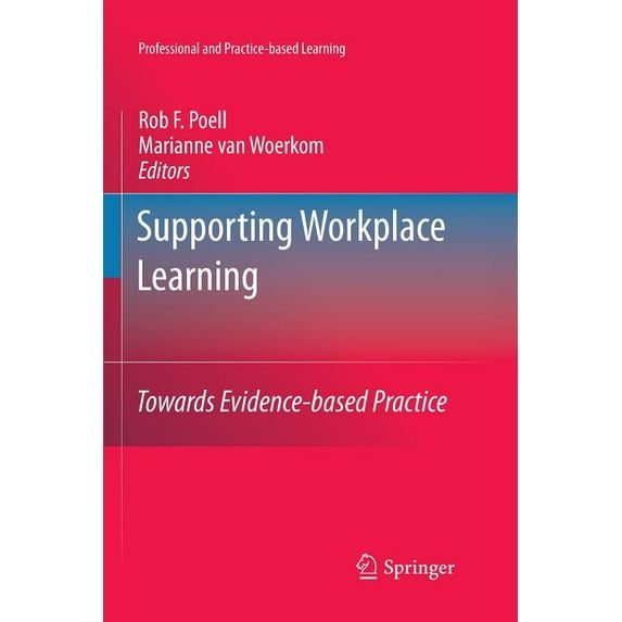 Professional and Practice-Based Learning Supporting Workplace Learning: Towards Evidence-Based Practice, Book 5, (Paperback)