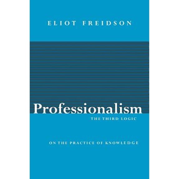 Pre-Owned Professionalism: The Third Logic (Paperback) 0226262030 9780226262031