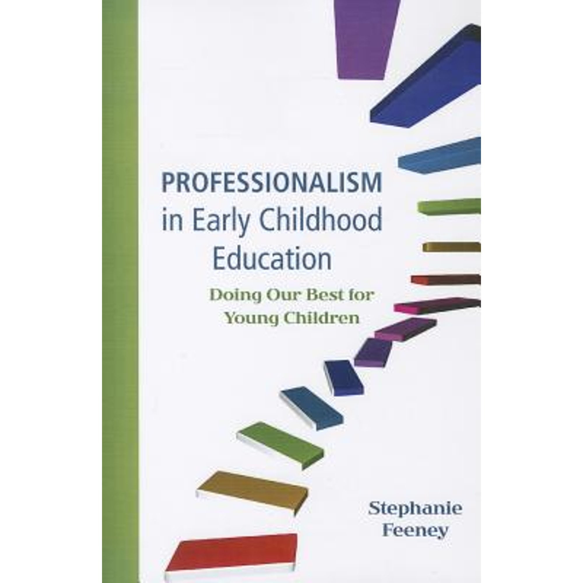 Pre-Owned Professionalism in Early Childhood Education: Doing Our Best for Young Children (Paperback) by Stephanie Feeney