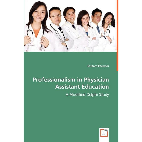 Professionalism in Physician Assistant Education - A Modified Delphi Study, (Paperback)