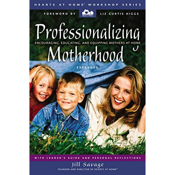 Pre-Owned Professionalizing Motherhood: Encouraging, Educating, and Equipping Mothers at Home (Paperback) 0310248175 9780310248170