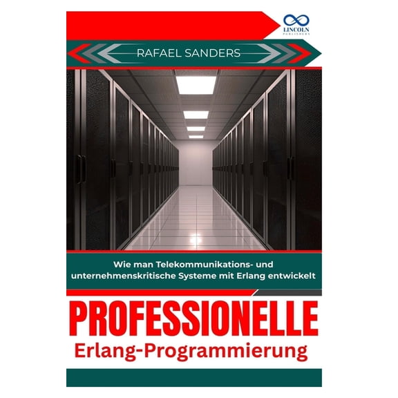 Professionelle Erlang-Programmierung: Wie man Telekommunikations- und unternehmenskritische Systeme mit Erlang entwickel, (Paperback)
