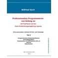 thumbnail image 1 of Professionelles Programmieren von Anfang an (Teil 2), (Paperback), 1 of 1
