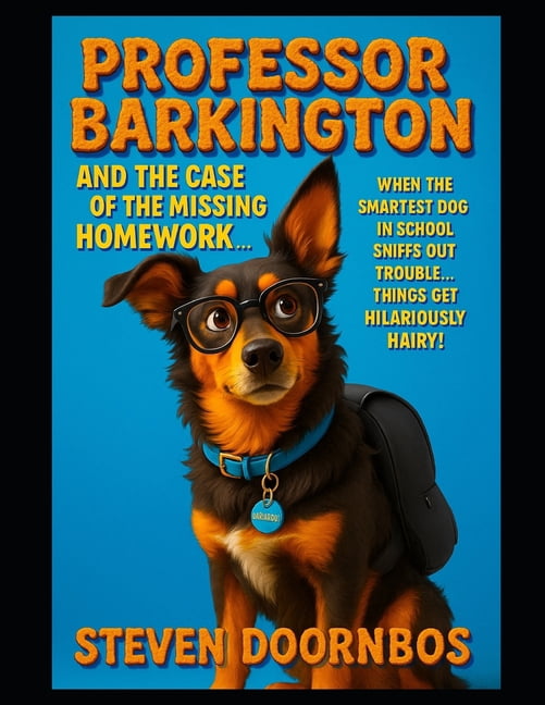 Professor Barkington and the Case of the Missing Homework: A read to me book for kids ages 5-12: When the smartest dog i, (Paperback)