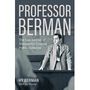 Professor Berman The Last Lecture of Minnesotas Greatest Public Historian Hardcover