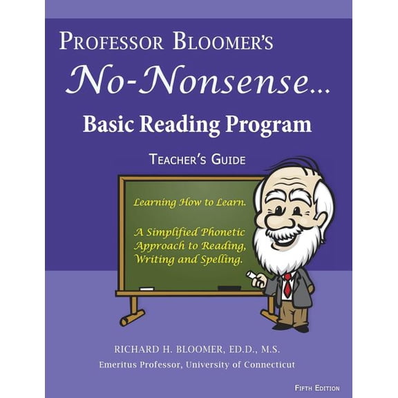 Professor Bloomer's No-Nonsense Reading Program : A Phonetic Approach to Reading, Writing, and Spelling