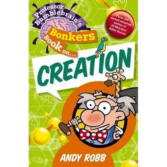 Professor Bumblebrain's Bonkers Book on Creation (Paperback)