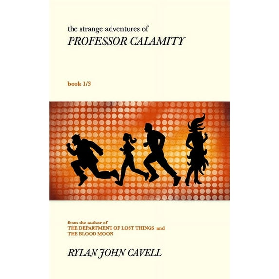 Professor Calamity: The Strange Adventures Of Professor Calamity (Paperback)