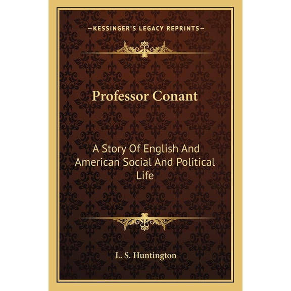 Professor Conant : A Story Of English And American Social And Political Life (Paperback)