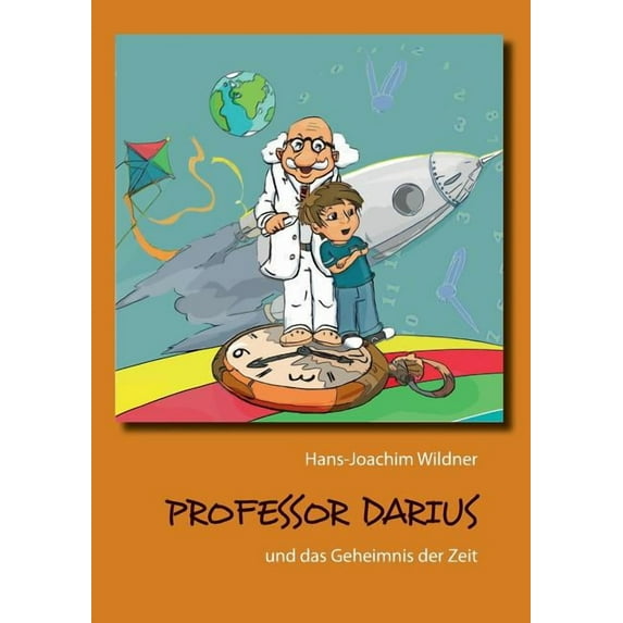 Professor Darius: und das Geheimnis der Zeit, (Paperback)