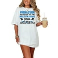 thumbnail image 1 of Professor Only Because Full Time Multitasking Ninja, White Comfort Colors T-Shirt, Medium, 1 of 3