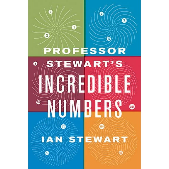 Professor Stewart's Incredible Numbers, (Paperback)