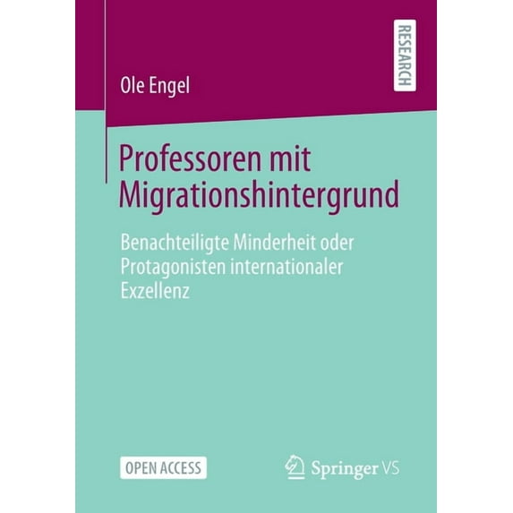 Professoren Mit Migrationshintergrund: Benachteiligte Minderheit Oder Protagonisten Internationaler Exzellenz, (Paperback)