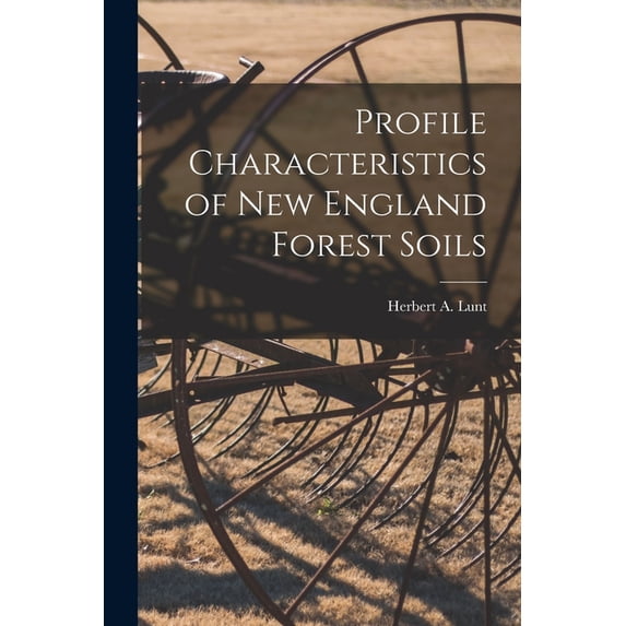 Profile Characteristics of New England Forest Soils, (Paperback)