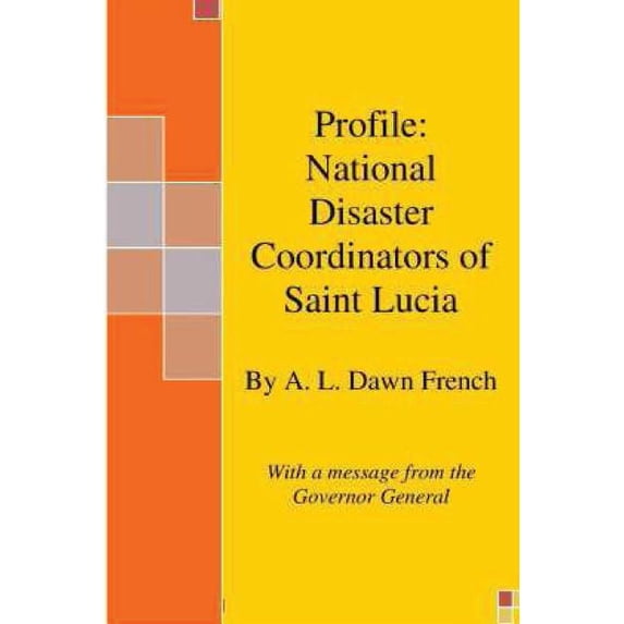 Profiles: Profile: National Disaster Coordinators of Saint Lucia (Paperback)