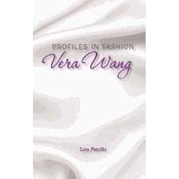 Pre-Owned Profiles in Fashion: Vera Wang (Library Binding) 1599351501 9781599351506